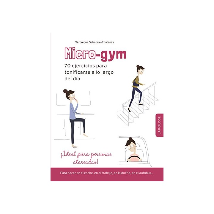 Micro-Gym  70 Ejercicios para tonificarse a lo largo del dia